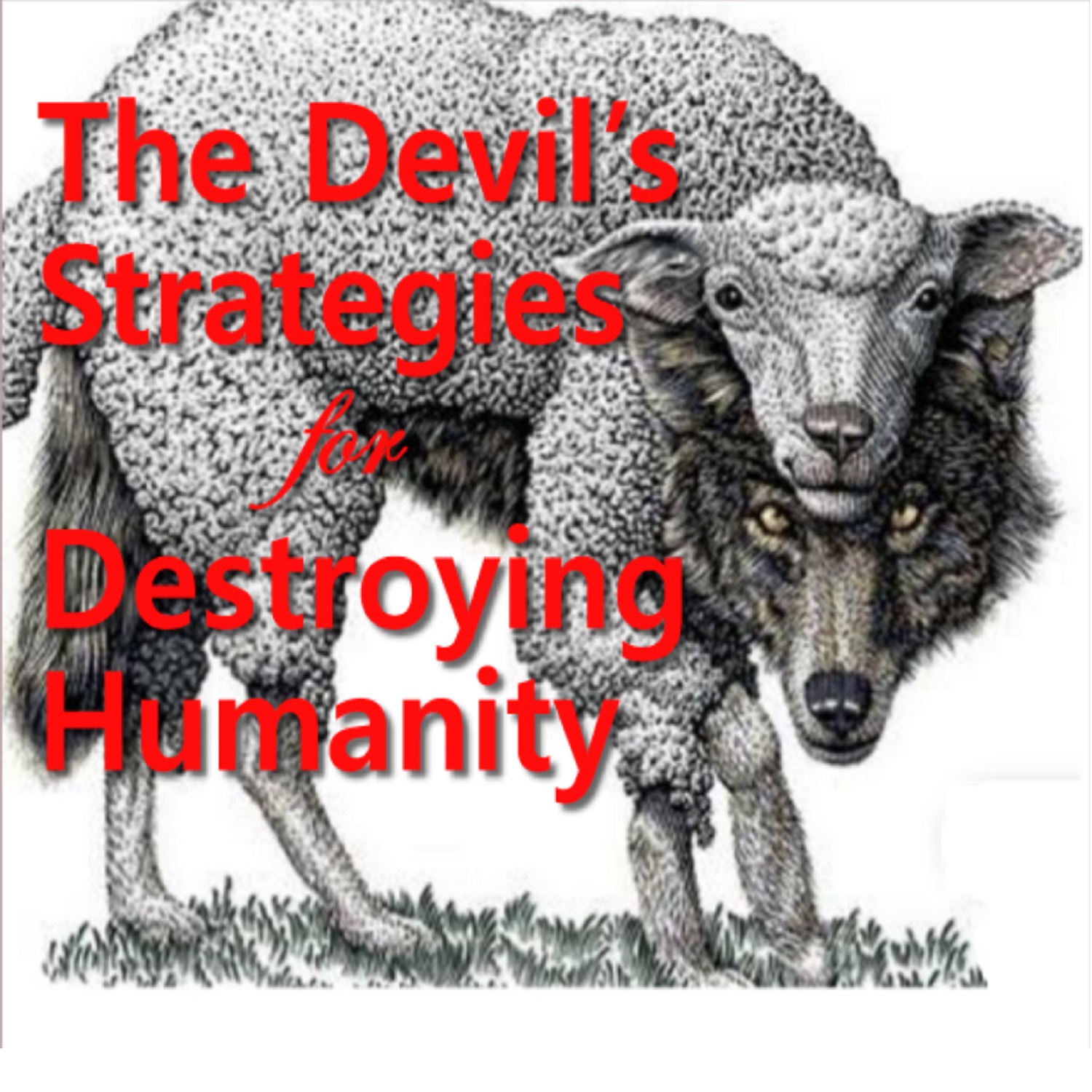 The Devil’s Strategies for Destroying Humanity